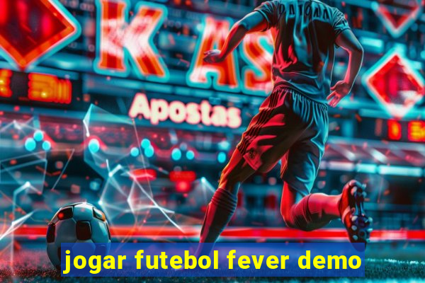 jogar futebol fever demo